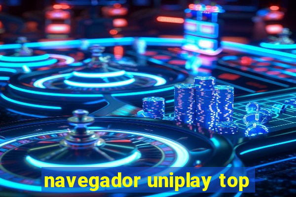 navegador uniplay top